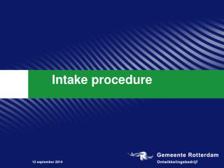 Intake procedure