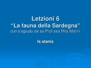 Letzioni 6 “La fauna della Sardegna” cun s’agiudu de sa Prof.ssa Rita Marini
