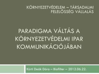 paradigma váltás a környezetvédelmi ipar kommunikációjában
