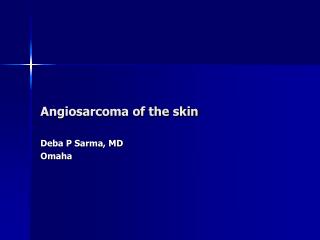 Angiosarcoma of the skin