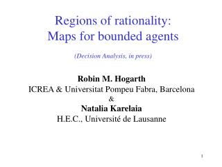 Regions of rationality: Maps for bounded agents (Decision Analysis, in press)