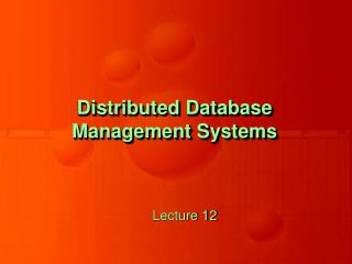 Distributed Database Management Systems