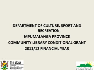 DEPARTMENT OF CULTURE, SPORT AND RECREATION MPUMALANGA PROVINCE