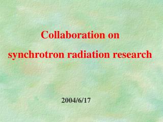 Collaboration on synchrotron radiation research