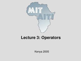 Lecture 3: Operators