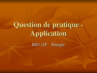 Question de pratique - Application