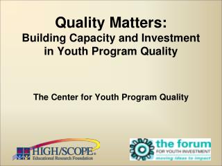 Quality Matters: Building Capacity and Investment in Youth Program Quality