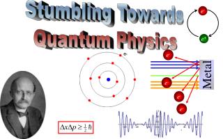 Stumbling Towards Quantum Physics