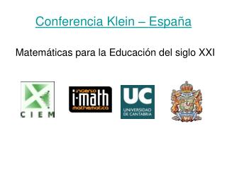 Conferencia Klein – España Matemáticas para la Educación del siglo XXI