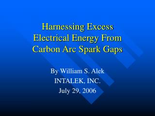 Harnessing Excess Electrical Energy From Carbon Arc Spark Gaps