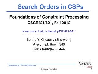 Foundations of Constraint Processing CSCE421/821, Fall 2012 cse.unl/~choueiry/F12-421-821/