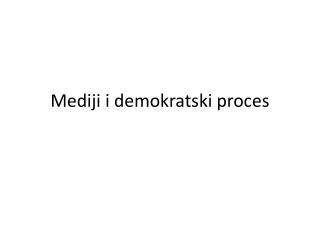 Mediji i demokratski proces