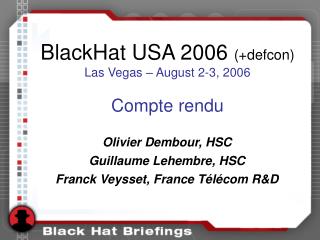 BlackHat USA 2006 (+defcon) Las Vegas – August 2-3, 2006 Compte rendu