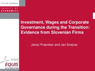 Investment, Wages and Corporate Governance during the Transition: Evidence from Slovenian Firms