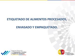 ETIQUETADO DE ALIMENTOS PROCESADOS, ENVASADO Y EMPAQUETADO.