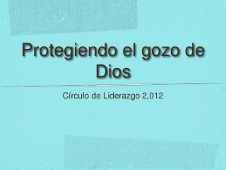 Protegiendo el gozo de Dios