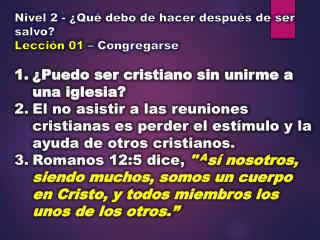 Nivel 2 - ¿Qué debo de hacer después de ser salvo? L ección 01 – Congregarse