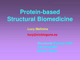 Structural Biology UNIT CIC bioGUNE Bilbao, Spain