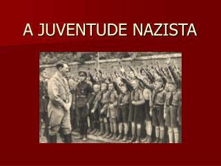 A JUVENTUDE NAZISTA