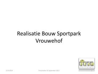 Realisatie Bouw Sportpark Vrouwehof