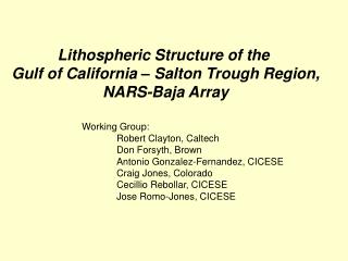 Lithospheric Structure of the Gulf of California – Salton Trough Region, NARS-Baja Array