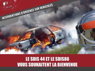 LE SDIS 44 ET LE SDIS86 VOUS SOUHAITENT LA BIENVENUE