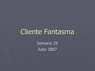 Cliente Fantasma