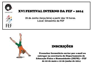 XVI FESTIVAL INTERNO DA FEF – 2014 26 de Junho (terça-feira) a partir das 19 horas.