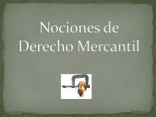 Nociones de Derecho Mercantil