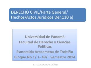 Universidad de Panamá Facultad de Derecho y Ciencias Políticas Esmeralda Arosemena de Troitiño