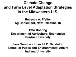 Climate Change and Farm Level Adaptation Strategies in the Midwestern U.S. Rebecca A. Pfeifer