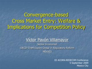 Convergence-based Cross Market Entry: Welfare &amp; Implications for Competition Policy