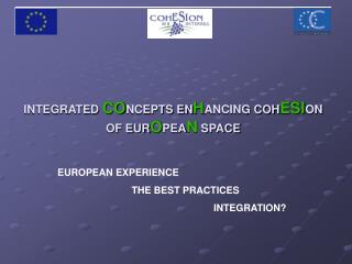 EUROPEAN EXPERIENCE THE BEST PRACTICES INTEGRATION ?