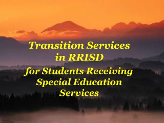 Transition Services in RRISD for Students Receiving Special Education Services