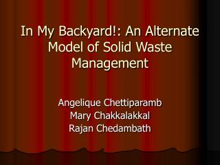 In My Backyard!: An Alternate Model of Solid Waste Management