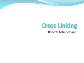 Cross Linking