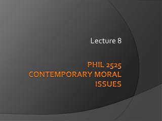 PHIL 2525 Contemporary Moral Issues