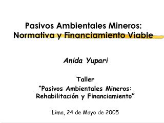 Pasivos Ambientales Mineros: Normativa y Financiamiento Viable