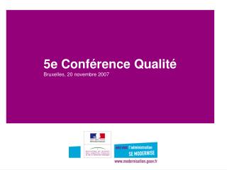 5e Conférence Qualité Bruxelles, 20 novembre 2007