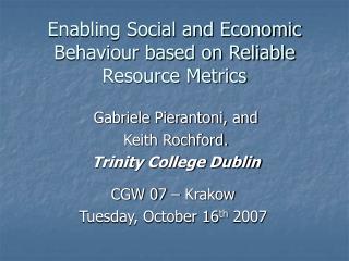 Enabling Social and Economic Behaviour based on Reliable Resource Metrics