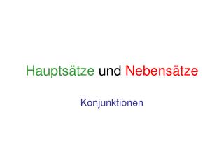 Hauptsätze und Nebensätze