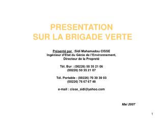 I - HISTORIQUE DE LA BRIGADE VERTE La Brigade Verte a été créée en juin 1995, trois mois après