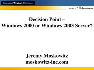 Decision Point – Windows 2000 or Windows 2003 Server?