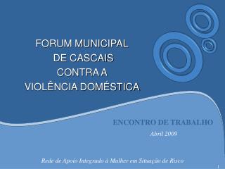 FORUM MUNICIPAL DE CASCAIS CONTRA A VIOLÊNCIA DOMÉSTICA