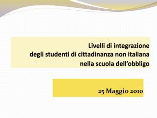 Livelli di integrazione degli studenti di cittadinanza non italiana nella scuola dell’obbligo