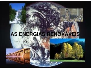 AS ENERGIAS RENOVÁVEIS
