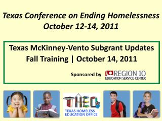 Texas Conference on Ending Homelessness October 12-14, 2011