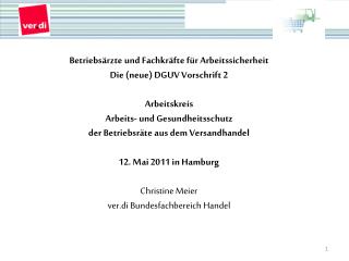 Betriebsärzte und Fachkräfte für Arbeitssicherheit Die (neue) DGUV Vorschrift 2 Arbeitskreis