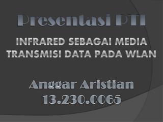Presentasi PTI INFRARED SEBAGAI MEDIA TRANSMISI DATA PADA WLAN