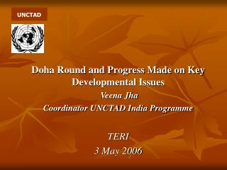 Doha Round and Progress Made on Key Developmental Issues Veena Jha